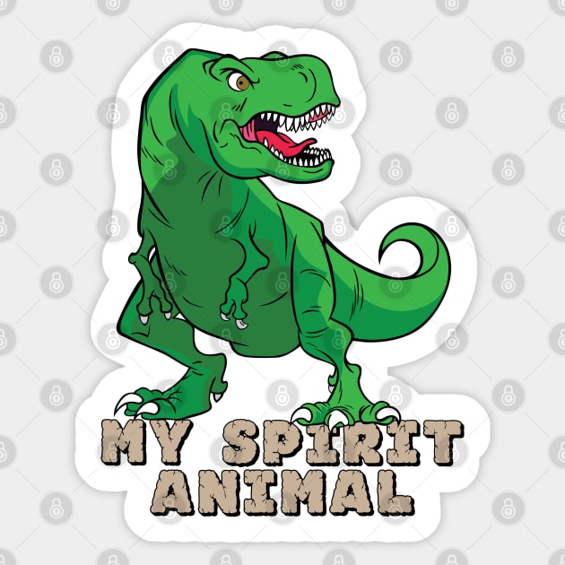 The T-Rex Is My Spirit Animal (Green) Sticker by Designs by Darrin